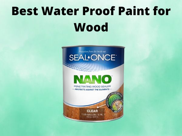 5 Best Water Proof Paint for Wood [In 2025]
