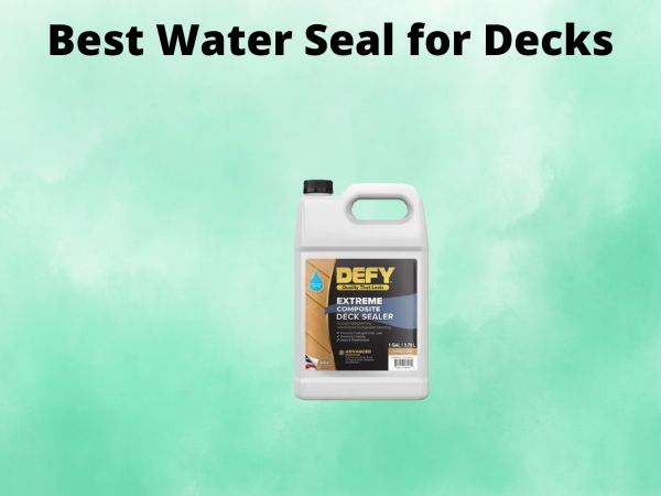 5 Best Water Seal for Decks [In 2025]