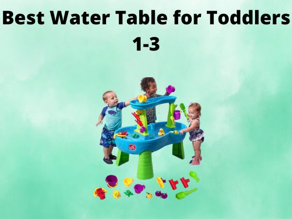 5 Best Water Table for Toddlers 1-3 [In 2025]