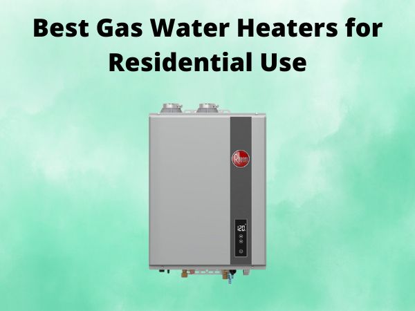 5 Best Gas Water Heaters for Residential Use [In 2025]