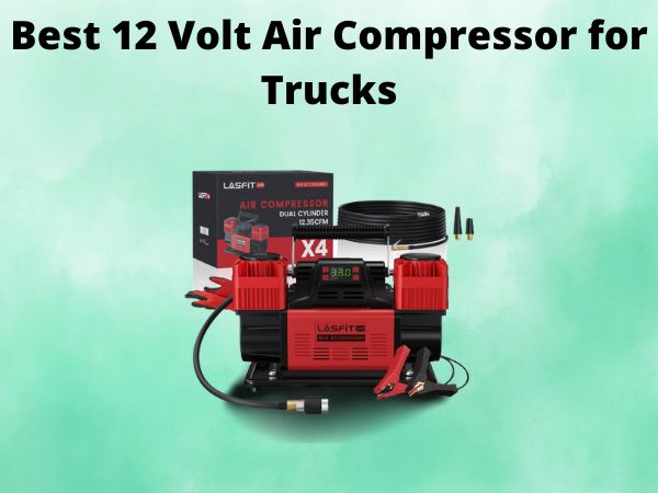 Best 12 Volt Air Compressor for Trucks