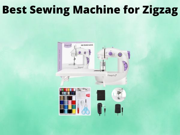 What Is The Best Sewing Machine for Zigzag [In 2025]