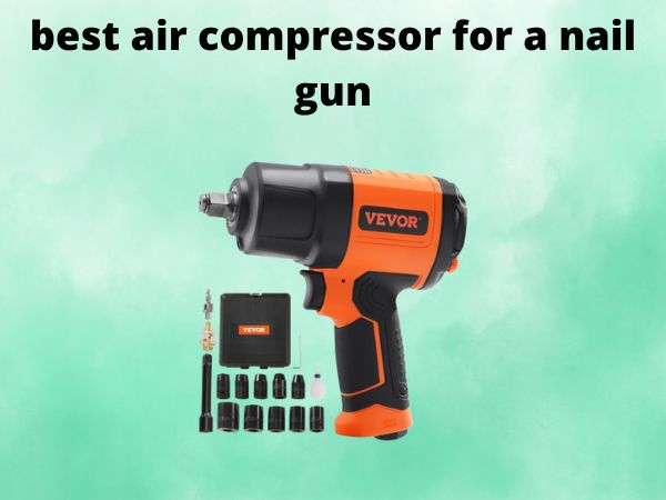 best air compressor for a nail gun