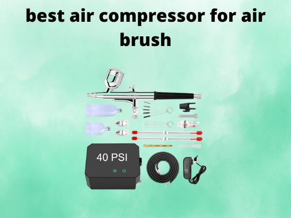 best air compressor for air brush