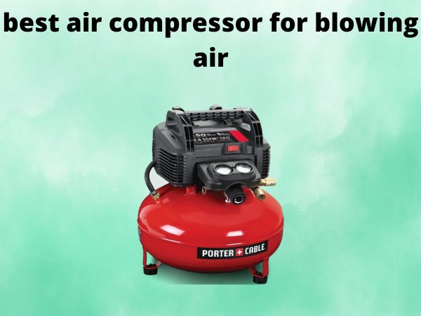 best air compressor for blowing air