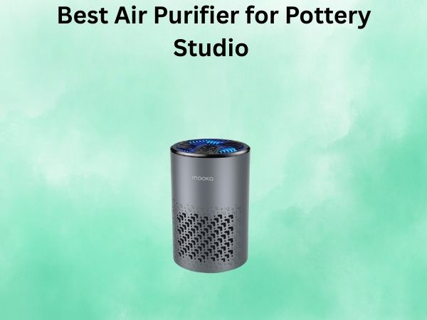 Best Air Purifier for Pottery Studio