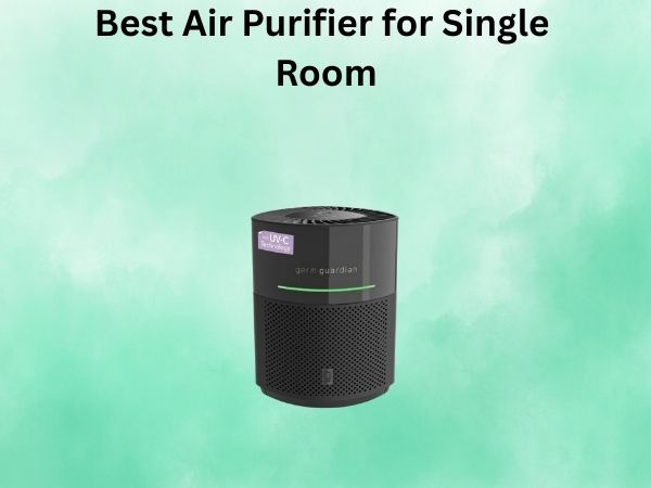 Best Air Purifier for Single Room