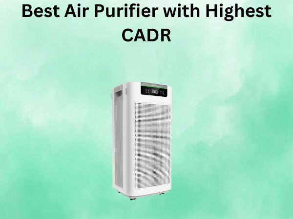 Best Air Purifier with Highest CADR