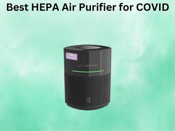 Best HEPA Air Purifier for COVID