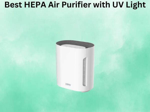 Best HEPA Air Purifier with UV Light