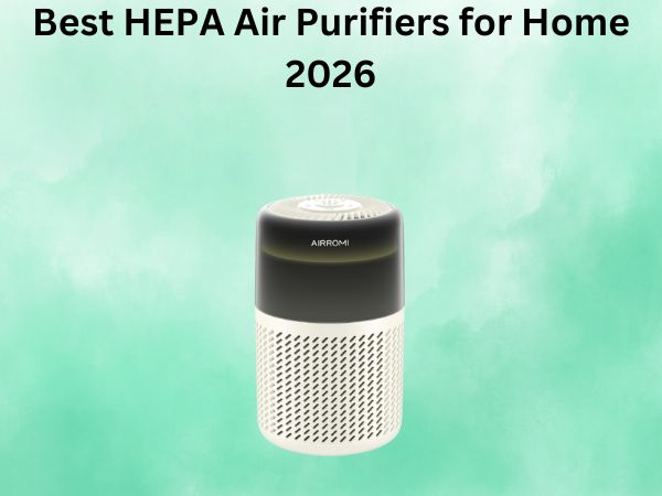 Best HEPA Air Purifiers for Home 2026