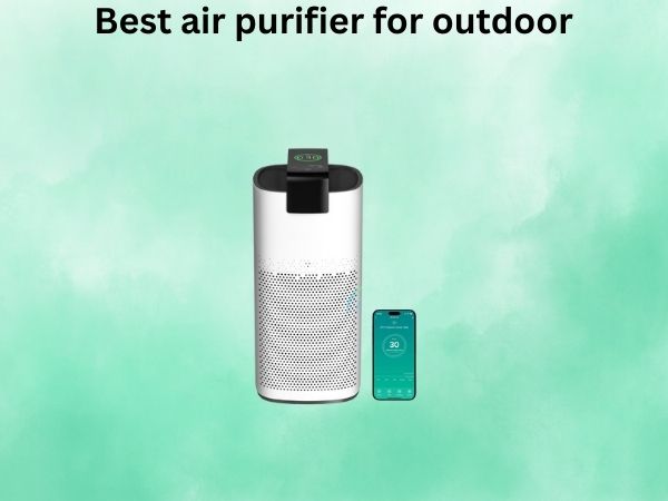 Best air purifier for outdoor