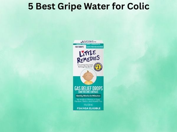 5 Best Gripe Water for Colic