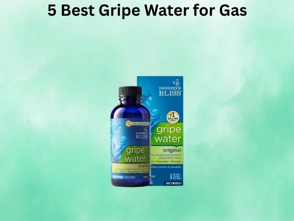5 Best Gripe Water for Gas