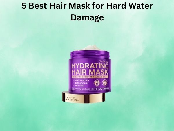 5 Best Hair Mask for Hard Water Damage