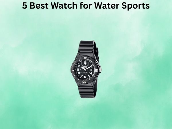 5 Best Watch for Water Sports