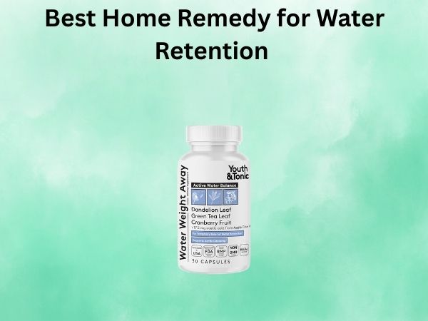 Best Home Remedy for Water Retention