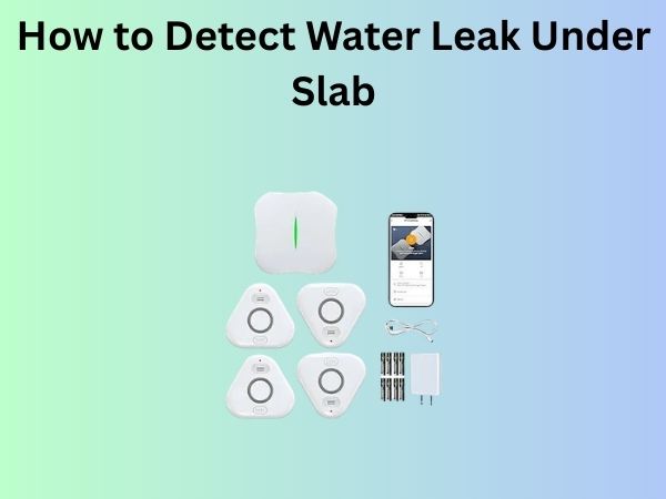 How to Detect Water Leak Under Slab