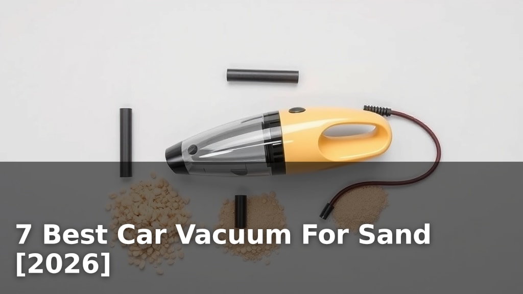 7 Best Car Vacuum For Sand [2026]