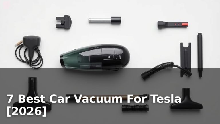 7 Best Car Vacuum For Tesla [2026]