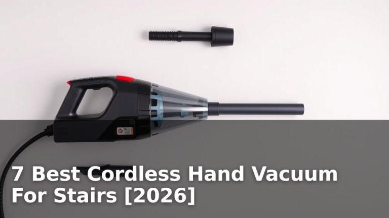 7 Best Cordless Hand Vacuum For Stairs [2026]