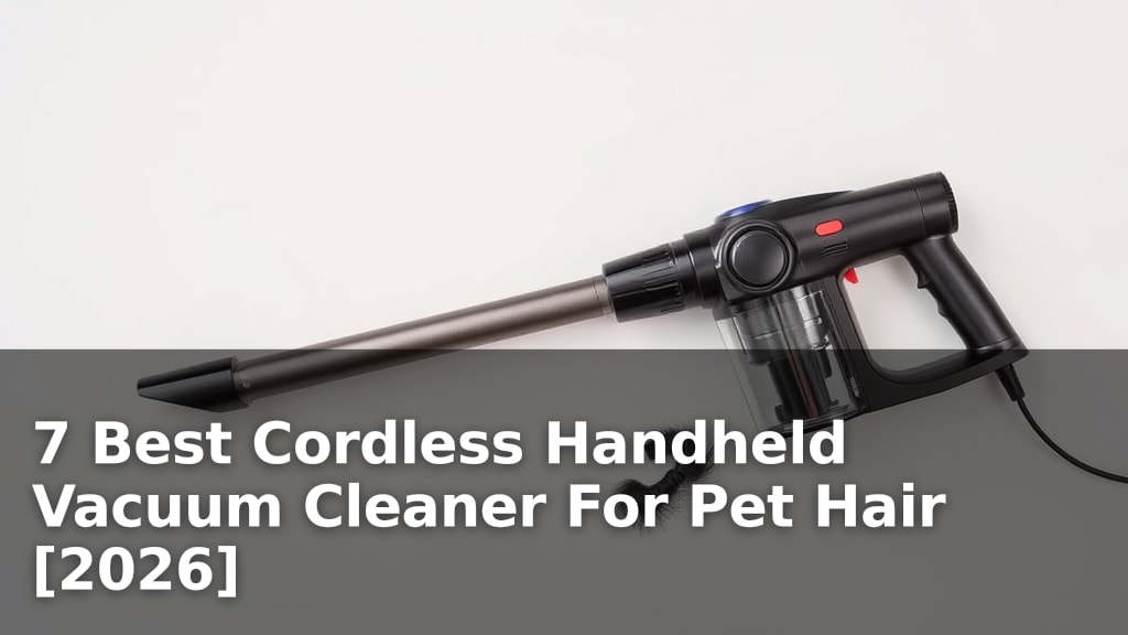7 Best Cordless Handheld Vacuum Cleaner For Pet Hair [2026]