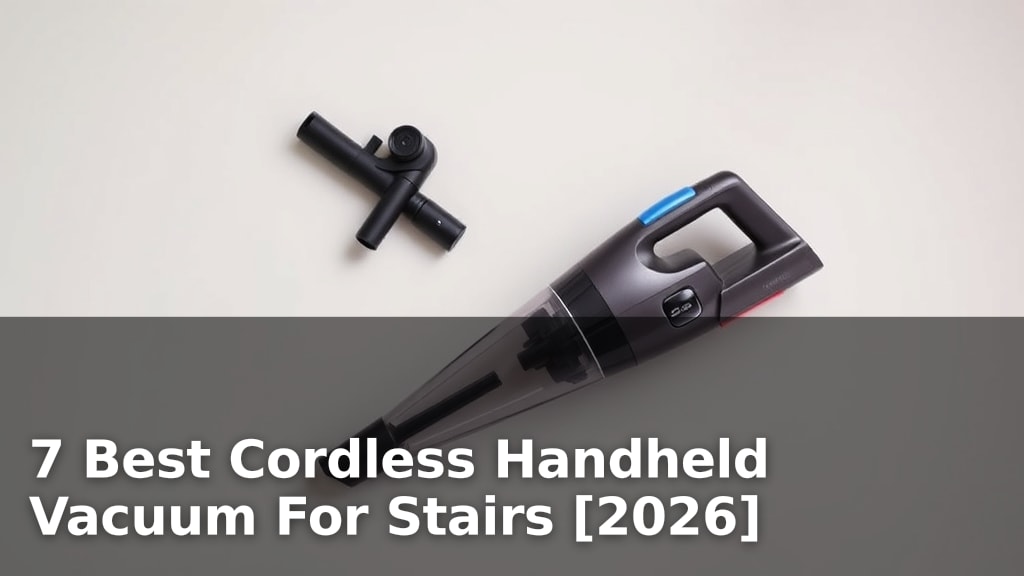 7 Best Cordless Handheld Vacuum For Stairs [2026]