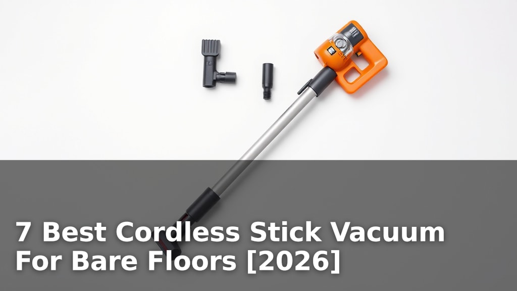 7 Best Cordless Stick Vacuum For Bare Floors [2026]