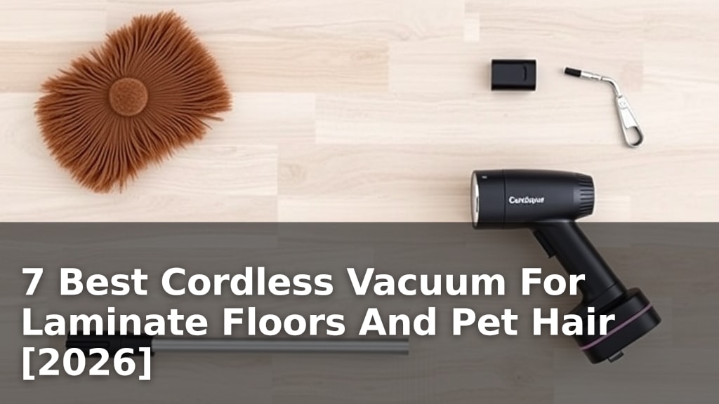 7 Best Cordless Vacuum For Laminate Floors And Pet Hair [2026]