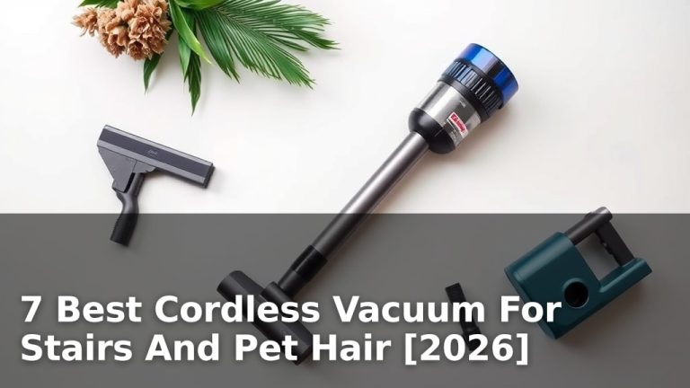 7 Best Cordless Vacuum For Stairs And Pet Hair [2026]