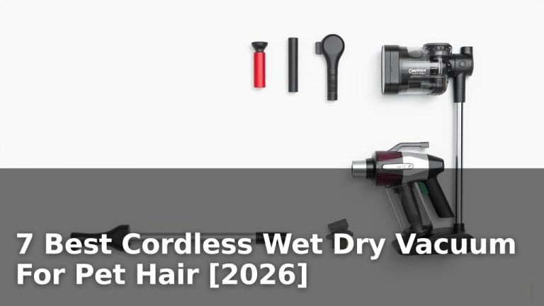 7 Best Cordless Wet Dry Vacuum For Pet Hair [2026]