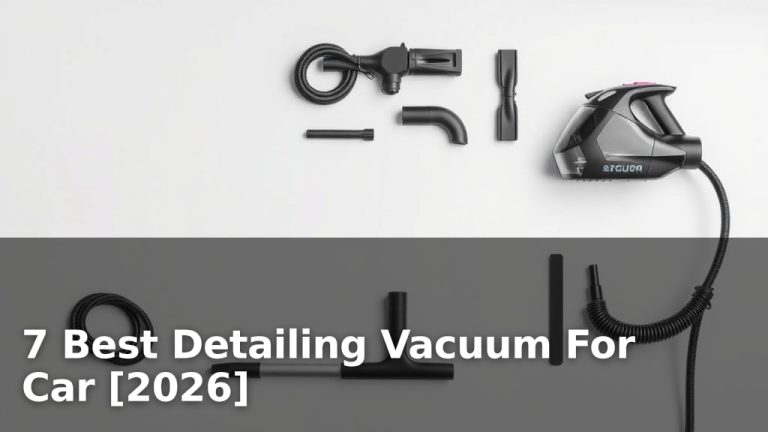 7 Best Detailing Vacuum For Car [2026]