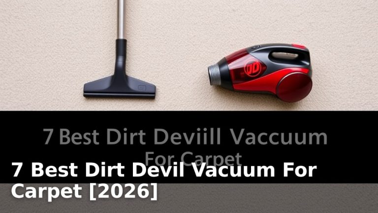 7 Best Dirt Devil Vacuum For Carpet [2026]