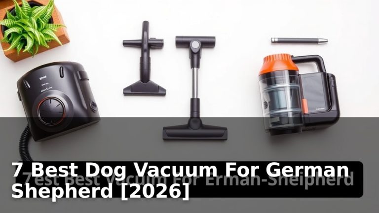 7 Best Dog Vacuum For German Shepherd [2026]