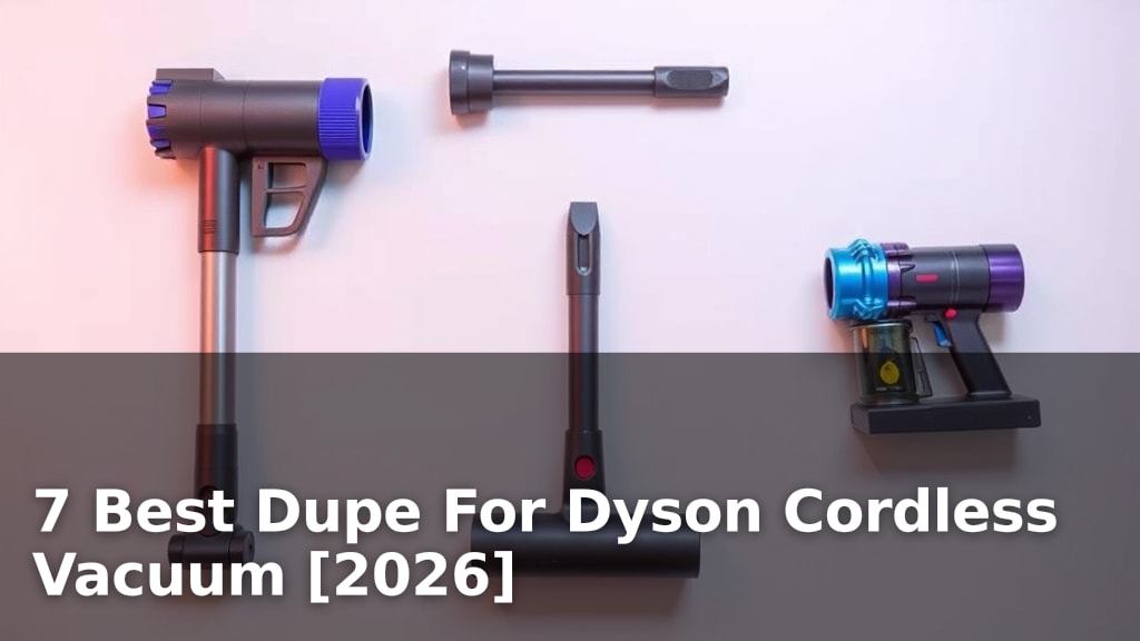 7 Best Dupe For Dyson Cordless Vacuum [2026]