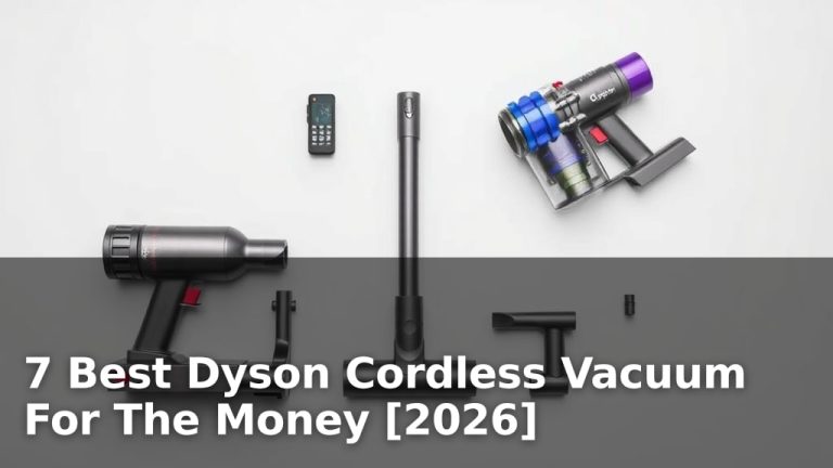 7 Best Dyson Cordless Vacuum For The Money [2026]