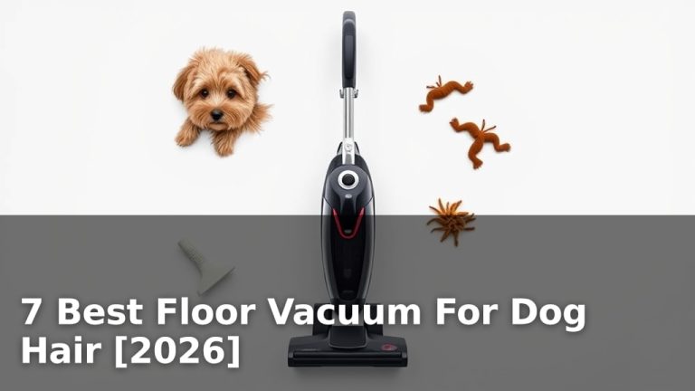 7 Best Floor Vacuum For Dog Hair [2026]
