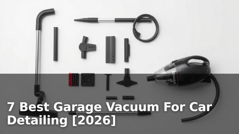 7 Best Garage Vacuum For Car Detailing [2026]