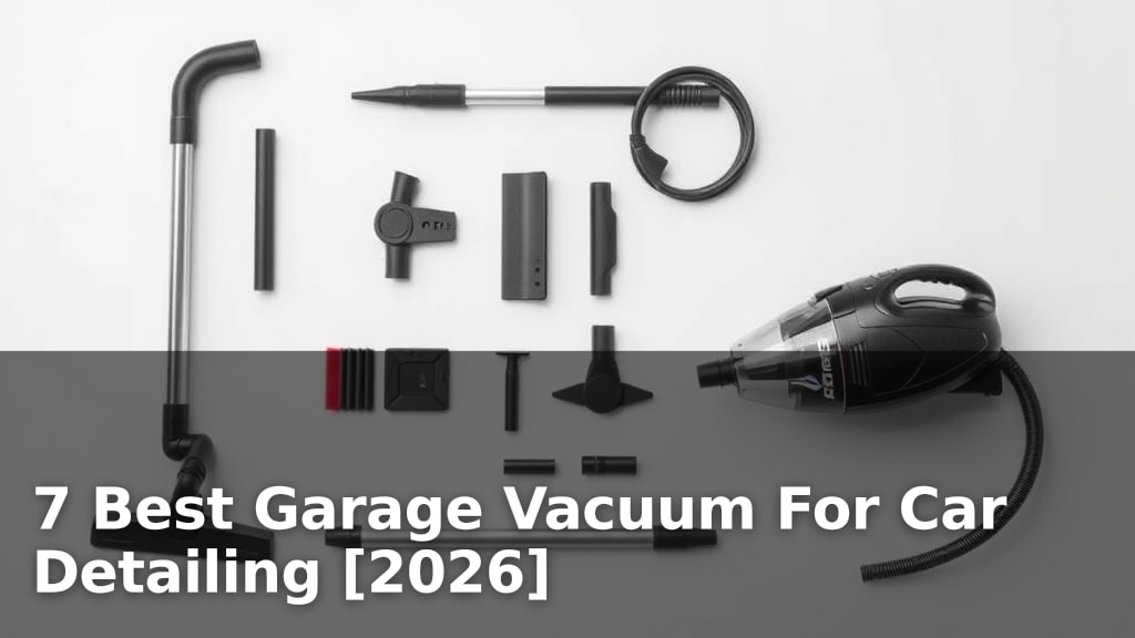 7 Best Garage Vacuum For Car Detailing [2026]