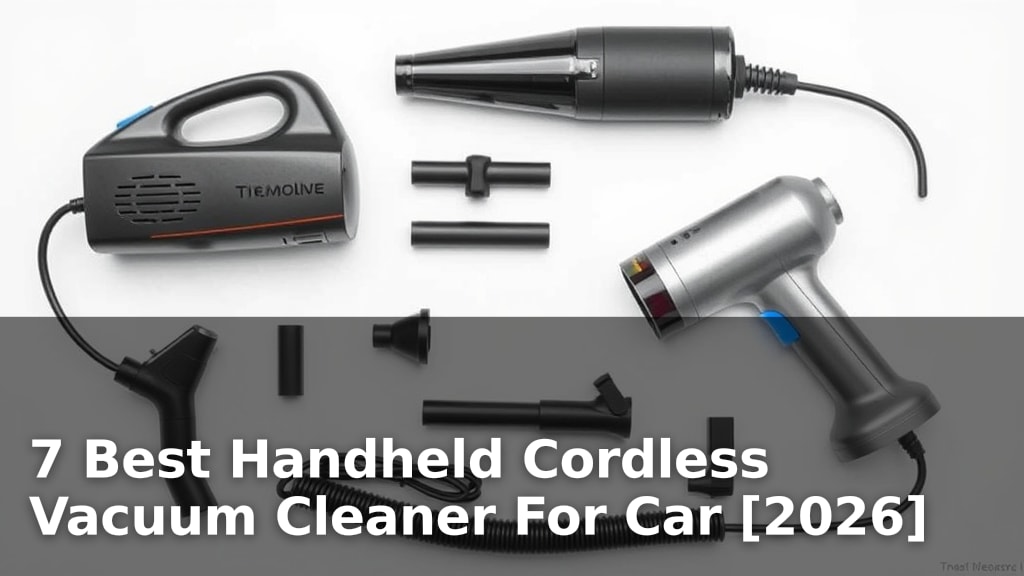 7 Best Handheld Cordless Vacuum Cleaner For Car [2026]
