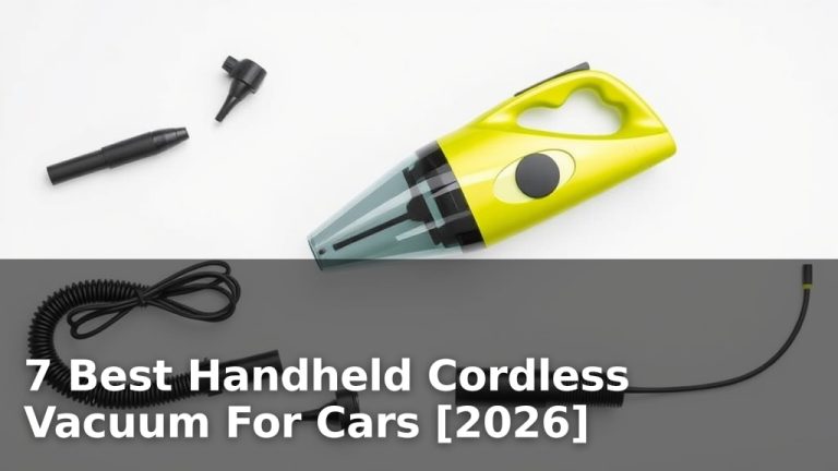 7 Best Handheld Cordless Vacuum For Cars [2026]