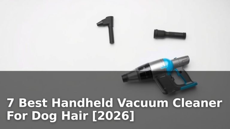 7 Best Handheld Vacuum Cleaner For Dog Hair [2026]