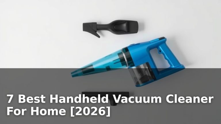 7 Best Handheld Vacuum Cleaner For Home [2026]