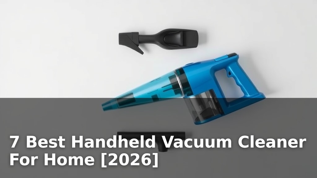 7 Best Handheld Vacuum Cleaner For Home [2026]