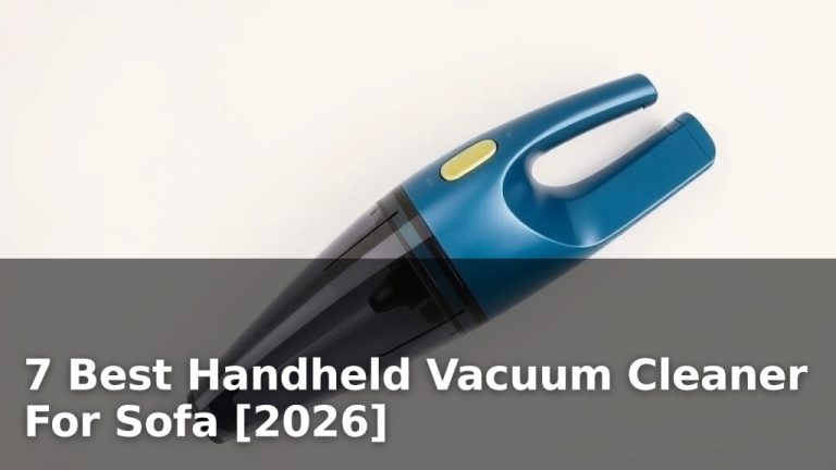 7 Best Handheld Vacuum Cleaner For Sofa [2026]