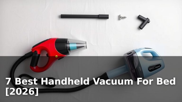 7 Best Handheld Vacuum For Bed [2026]