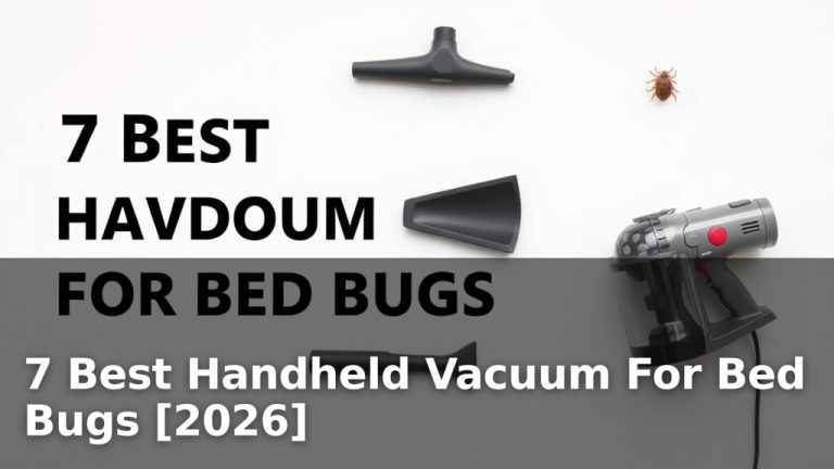 7 Best Handheld Vacuum For Bed Bugs [2026]