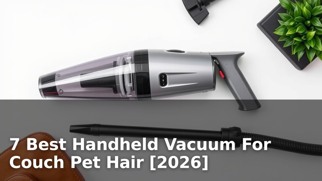 7 Best Handheld Vacuum For Couch Pet Hair [2026]