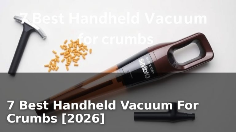 7 Best Handheld Vacuum For Crumbs [2026]