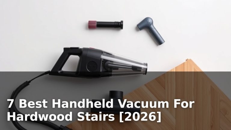 7 Best Handheld Vacuum For Hardwood Stairs [2026]